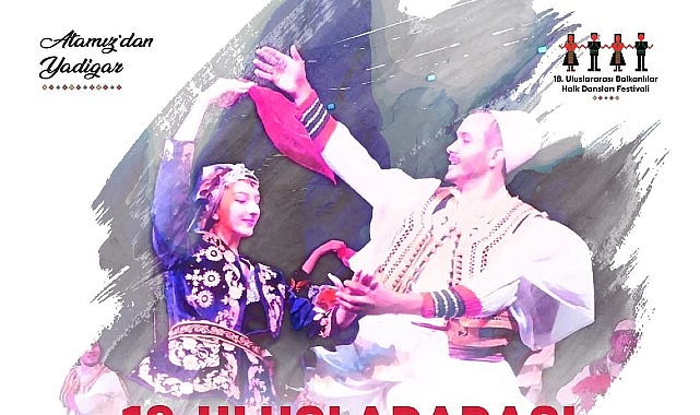 Milletlerarası Balkanlılar Halk Dansları Şenliği başlıyor