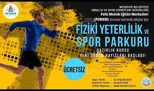 Nevşehir Belediyesi’nin, Polis Meslek Eğitim Merkezleri (POMEM), imtihanlarına katılacak adaylara yönelik açacağı fiyatsız ‘Fiziki Yeterlilik ve Spor Parkuru’ kursu için kayıtlar başladı.